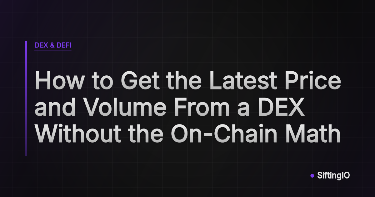 How to Get the Latest Price and Volume From a DEX Without the On-Chain Math