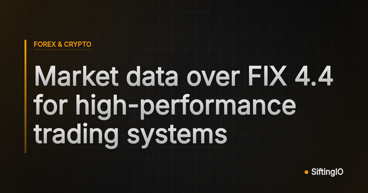 Market data over FIX 4.4 for high-performance trading systems