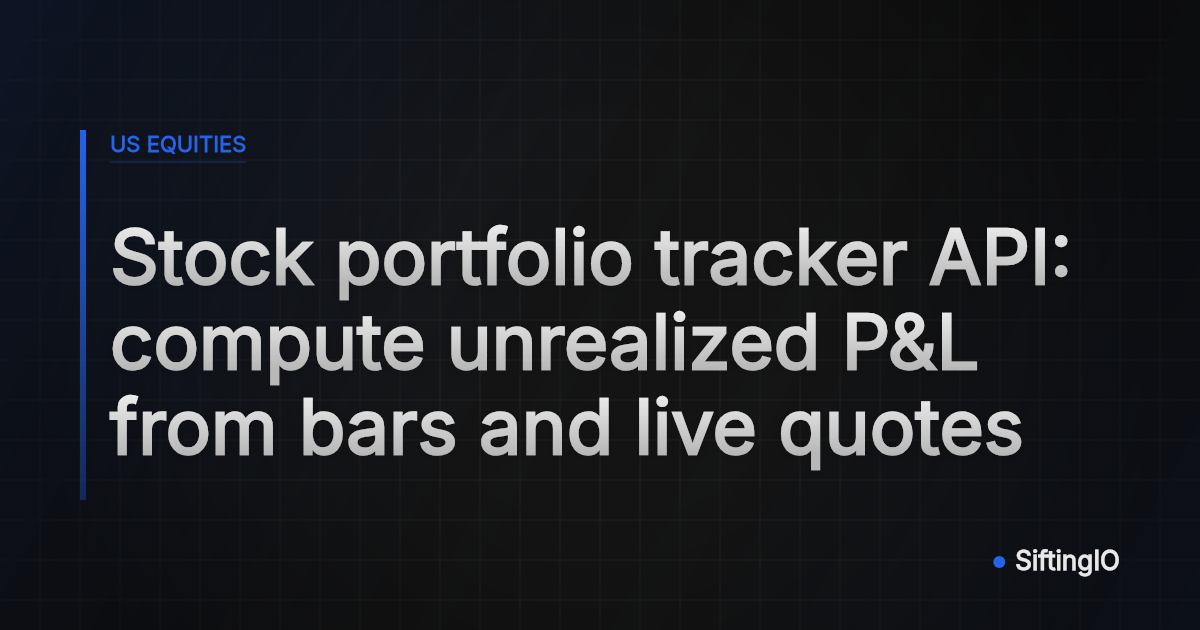 Stock portfolio tracker API: compute unrealized P&L from bars and live quotes