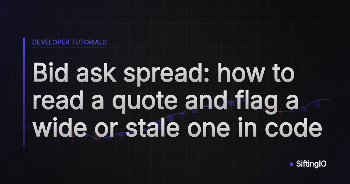 Bid ask spread: how to read a quote and flag a wide or stale one in code