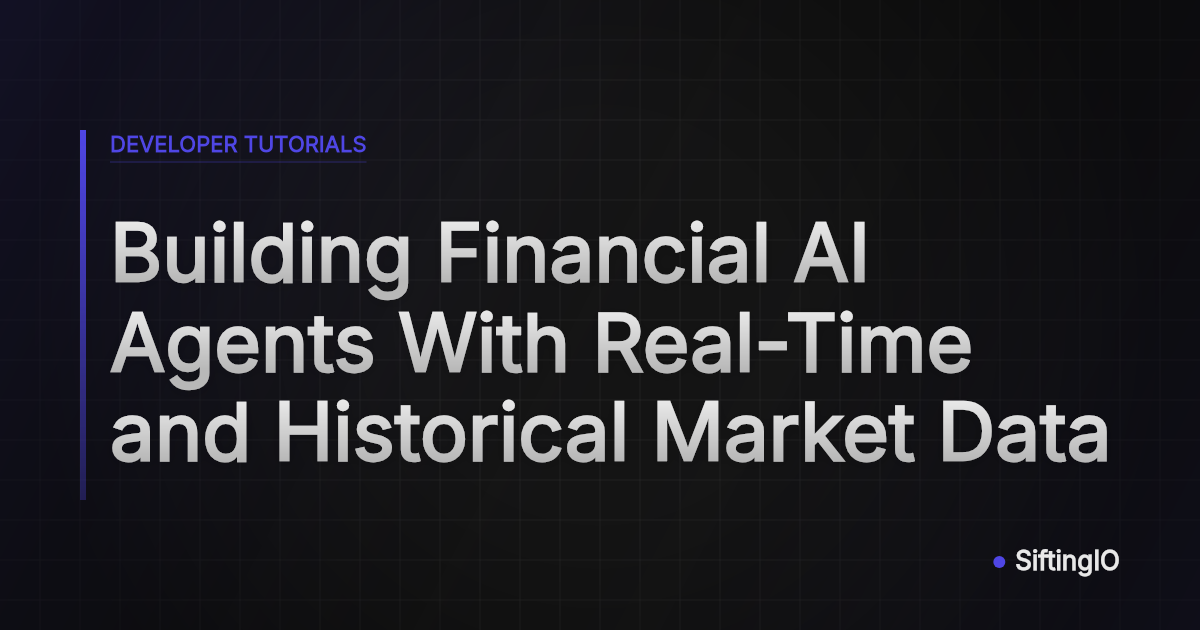 Building Financial AI Agents With Real-Time and Historical Market Data