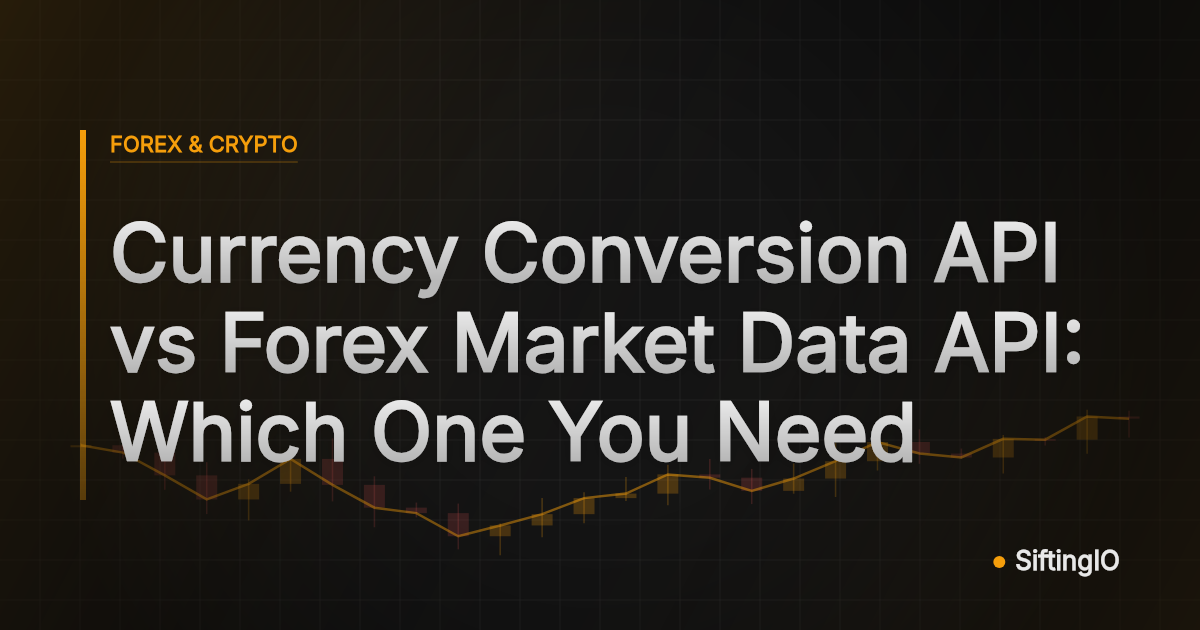 Currency Conversion API vs Forex Market Data API: Which One You Need
