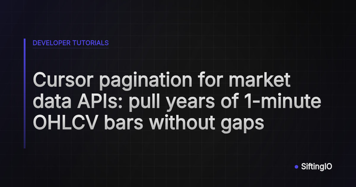 Cursor pagination for market data APIs: pull years of 1-minute OHLCV bars without gaps