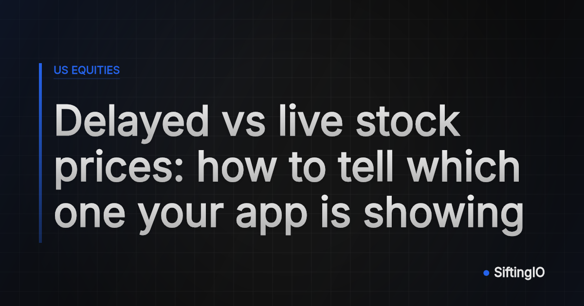 Delayed vs live stock prices: how to tell which one your app is showing