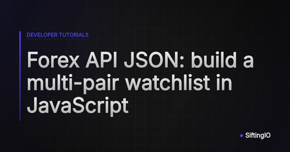 Forex API JSON: build a multi-pair watchlist in JavaScript