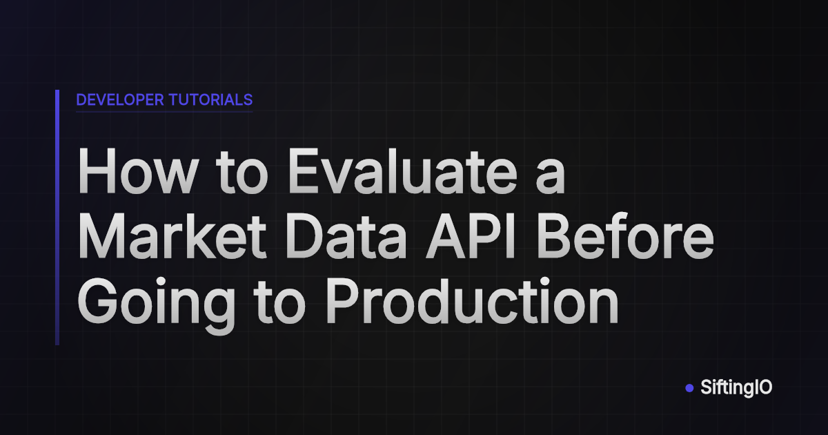 How to Evaluate a Market Data API Before Going to Production