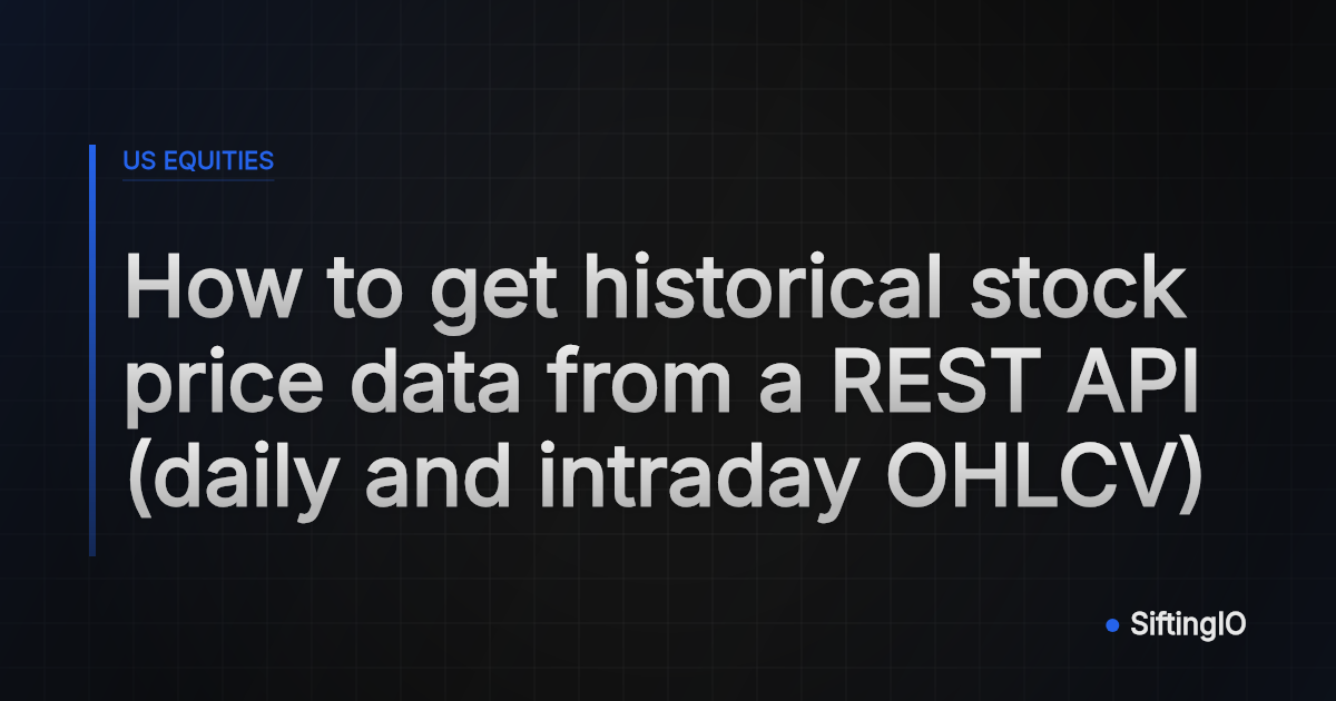 How to get historical stock price data from a REST API (daily and intraday OHLCV)