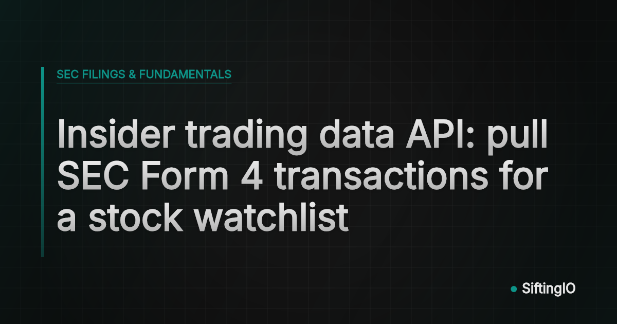 Insider trading data API: pull SEC Form 4 transactions for a stock watchlist