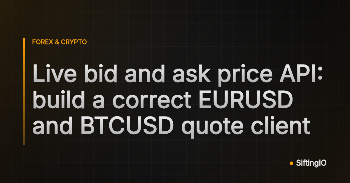 Live bid and ask price API: build a correct EURUSD and BTCUSD quote client