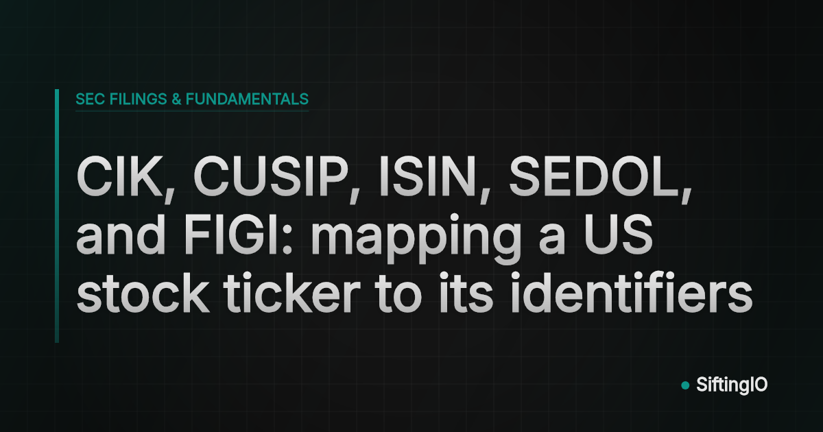 CIK, CUSIP, ISIN, SEDOL, and FIGI: mapping a US stock ticker to its identifiers