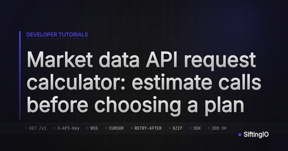 Market data API request calculator: estimate calls before choosing a plan