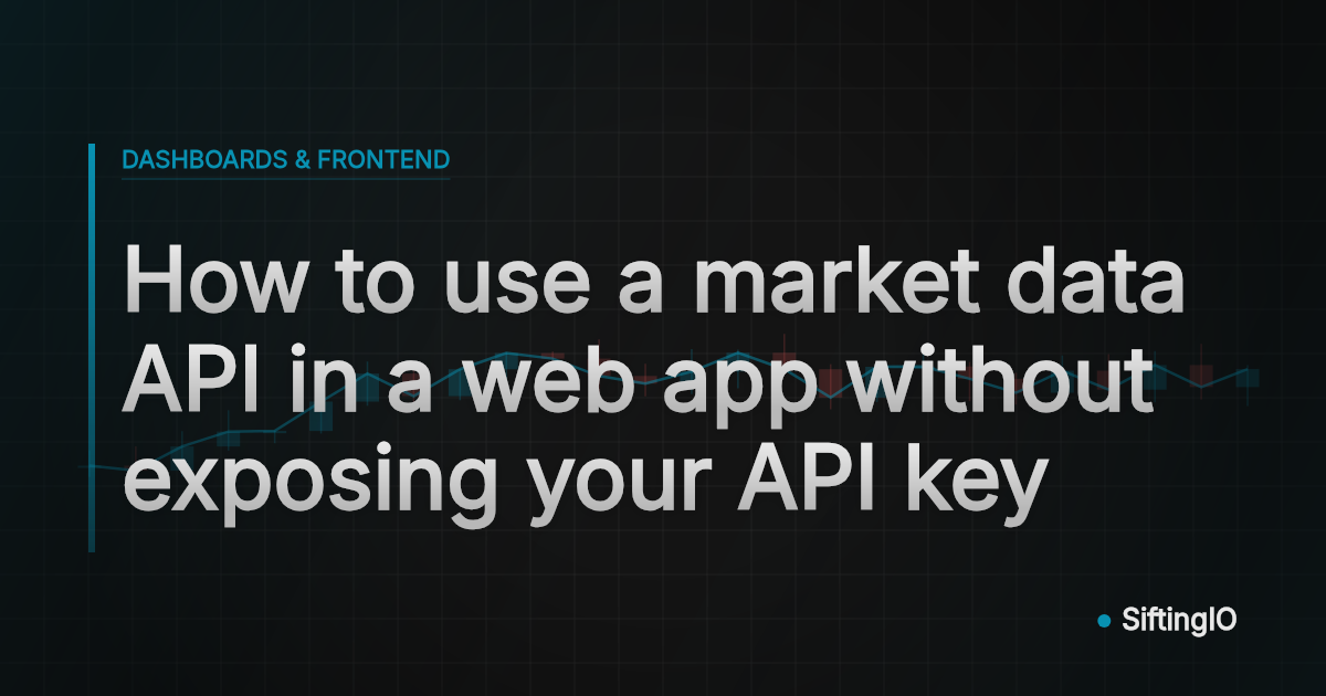 How to use a market data API in a web app without exposing your API key