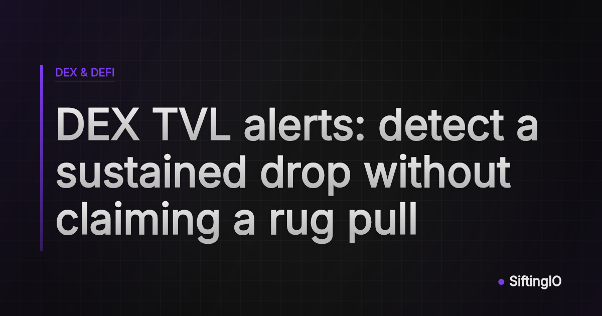 DEX TVL alerts: detect a sustained drop without claiming a rug pull