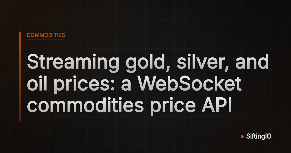 Streaming gold, silver, and oil prices: a WebSocket commodities price API