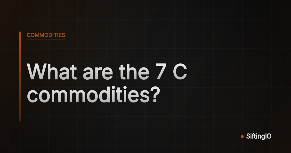 What are the 7 C commodities?