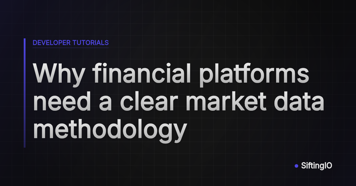Why financial platforms need a clear market data methodology